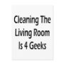 Cleaning The Living Room Is For Geeks Postcard