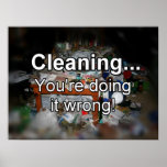 Cleaning You're Doing it Wrong! Print