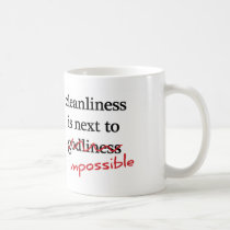 “Cleanliness is next to impossible” mugs mugs