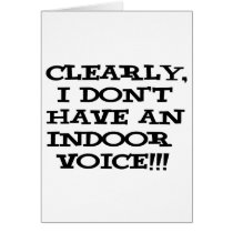 Clearly I don't have an indoor voice!!!