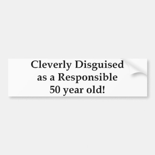 Cleverly Disguised 50! Bumper Stickers