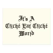 Cliche Eat Cliche World Postcard