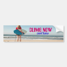 CLIMB NOW, surf later Bumper Stickers