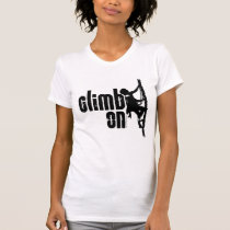 Climb On t-shirts