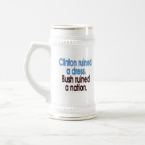 Clinton ruined a dress. Bush ruined a nation. Coffee Mugs