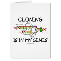 Cloning Is In My Genes cards