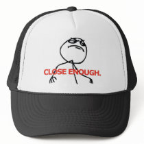 Close Enough Hat