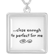 ...close enough to perfect for me Necklace