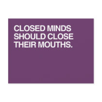 CLOSED MINDS SHOULD CLOSE T