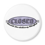 Closed Until Wedding Night Funny Magnet