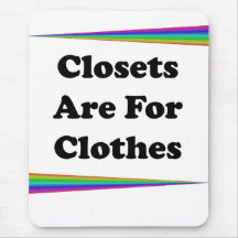 Closet Are For Clothes Mousepad