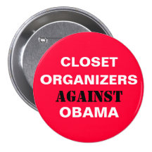 CLOSET ORGANIZERS AGAINST OBAMA! What a riot! Pinback Button