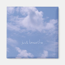 Clouds, just breathe fridge magnet