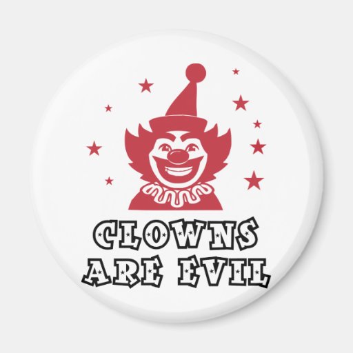 Clowns Are Evil Refrigerator Magnets