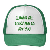 CLOWNS ARE SCARY AND SO ARE YOU! hats