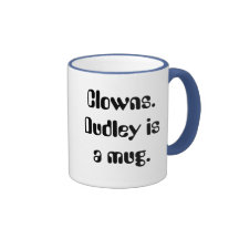 Clowns. Dudley est une tasse