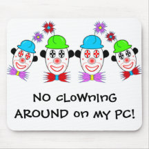 Clowns, NO cLoWnInG AROUND on my PC! Mousepads