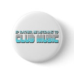 Club Music Pin