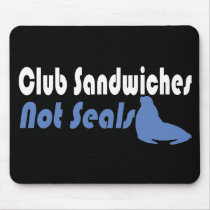 Club Sandwiches not seals Mouse Pads