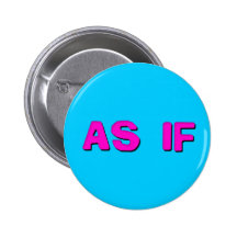 Clueless - As if! Pin