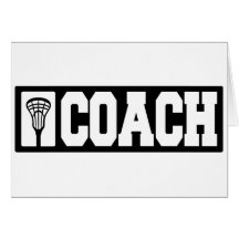 Coach - Lacrosse Coach Greeting Card