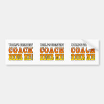Coaches Parties Worlds Greatest Coach Beer Me Bumper Stickers