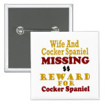 Cocker Spaniel & Wife Missing Reward For Cocker Sp Buttons
