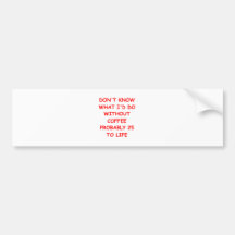 COFFEE2.png Bumper Stickers