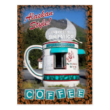 Coffee . . . Alaskan Style! Post Card