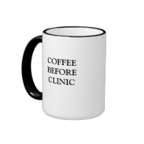 COFFEE BEFORE CLINIC COFFEE MUG