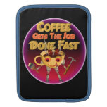 Coffee gets the job done fast iPad sleeve