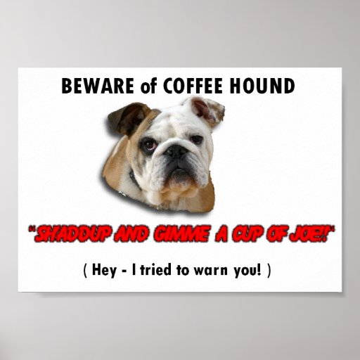 Coffee Hound Posters