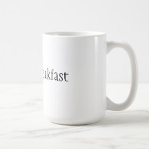 Coffee is breakfast mug