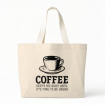 Coffee Keeps me Busy until it's time to be Drunk Canvas Bag