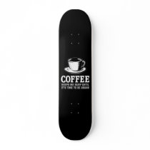 Coffee Keeps me Busy until it's time to be Drunk