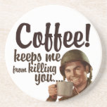 Coffee keeps me from killing you beverage coaster