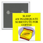 COFFEE lover joke Pin