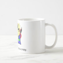 Coffee Makes You Crazy Mug