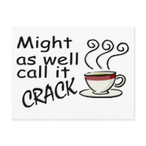 Coffee Might As Well Call It Crack