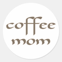 coffee mom runder aufkleber