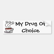coffee, My Drug Of Choice Bumper Stickers