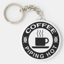 COFFEE - PIPING HOT KEY CHAINS