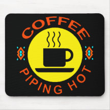 COFFEE - PIPING HOT MOUSEPAD