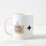 Coffee Plus Cigarettes Equals Happy Man Mug