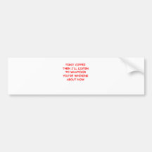 COFFEE.png Bumper Sticker