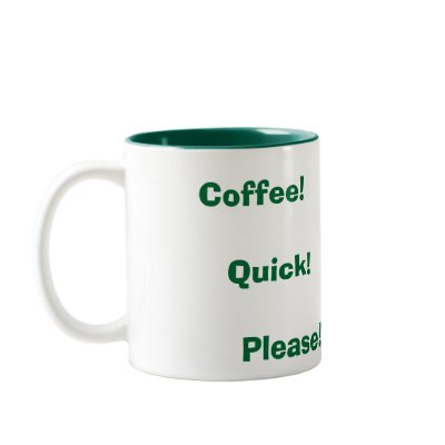 Coffee! Quick! Please! Coffee Mugs by kikicd03