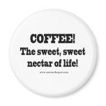 Coffee Sweet Nectar Refrigerator Magnet