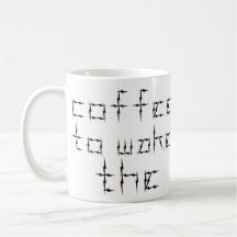 Coffee to wake the dead. coffee mugs