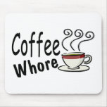 Coffee Whore Mousepad