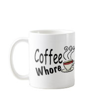 Coffee Whore Coffee Mug